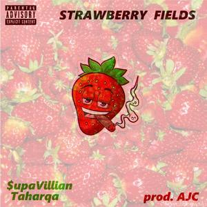 Strawberry Fields (feat. $upavillian & Taharqa)