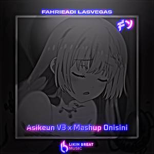 DJ Asikeun V3 x Mashup Onisini
