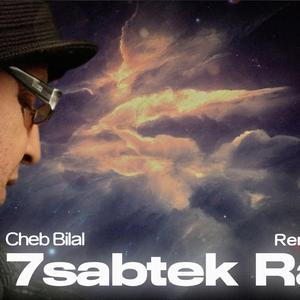 7sabtek Rajel (Cheb Bilal)