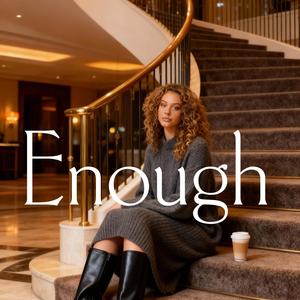 Enough