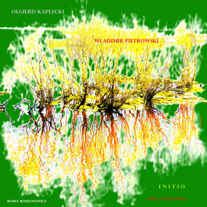 initio (feat. Wladimir Pietrowski, roma romanowicz & helena piastowska)