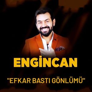 Efkar Bastı Gönlümü