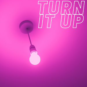 Turn It Up