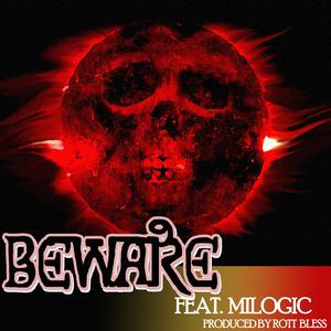 Beware (feat. MILOGIC)