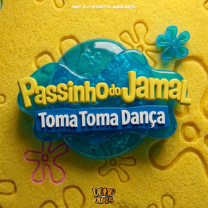 Passinho Do Jamal - Toma Toma Dança