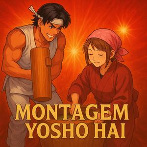 MONTAGEM YOSHO HAI