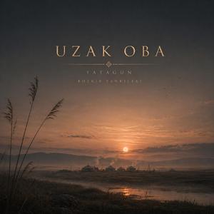 Bozkır Yankıları - Uzak Oba (Echoes of the Steppe)