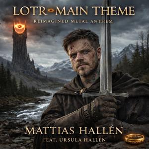 LOTR Main Theme (Reimagined Metal Anthem) (feat. Ursula Hallén)