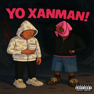 Yo Xanman!