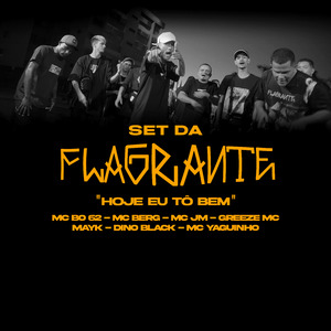 Set da Flagrante: Hoje Eu Tô Bem