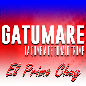 Gatumare (La Cumbia de Donald Trump)