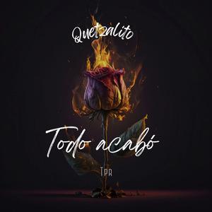Todo acabo (Quetzalito)