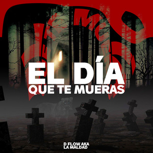 El Dia Que Te Mueras