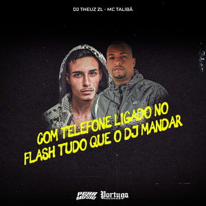 Com o Telefone Ligado No Flash Tudo Que o Dj Mandar