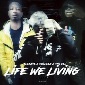 Life We Living