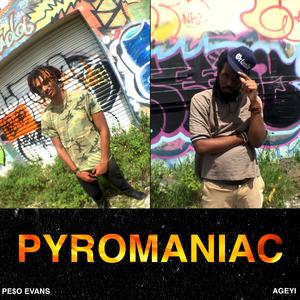 Pyromaniac (feat. Ageyi)
