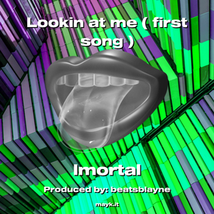 Lookin at me ( first song )