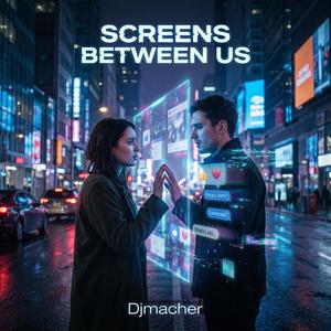Screens Between Us