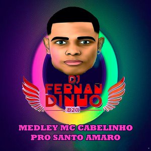 Medley Mc Cabelinho pro Santo Amaro (feat. MC Cabelinho)