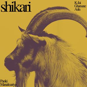 SHIKARI (feat. K-Jai Gharsane Aala)