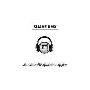 Suave (feat. Dj Lu14no, Dj Garo) [Remix]