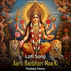 Aarti Banbhori Maa Ki (lofi remix)