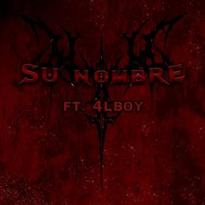 SU NOMBRE (feat. 4LBOY & Sea Records)