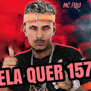 Ela Quer 157 (feat. Polo na Voz)