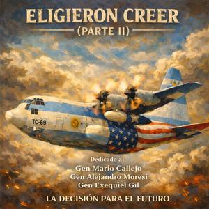 ELIGIERON CREER (PARTE II – LA DECISIÓN)