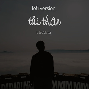 Tủi Thân lofi (Lofi)