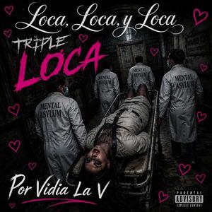 Loca, Loca y Loca, "Triple Loca"