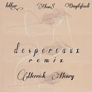 DESPEREAUX REMIX (feat. Merrick Henry) (Remix)