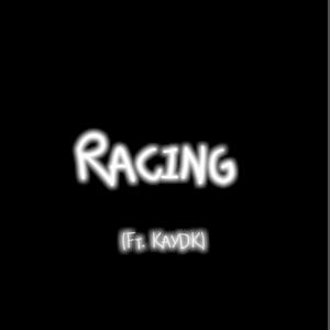 Racing (feat. KayDK)