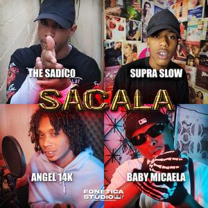 Sacala (feat. The Sadic0, Supra Slow, Angel 14K & Baby Micaela)