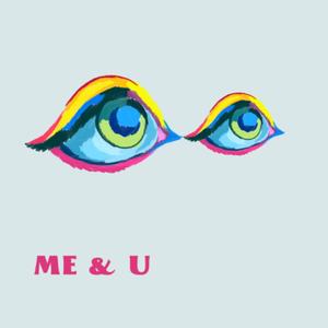 Me & U