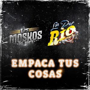 Empaca tus cosas (feat. Los Del Rio de SLP)