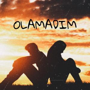Olamadım