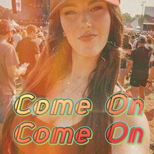 COME ON