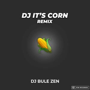 IT'S CORN Remix