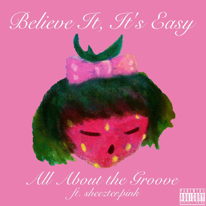 All About the Groove (feat. Sheezter.Pink)