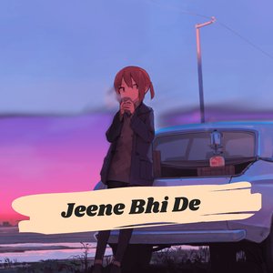 Jeene Bhi De