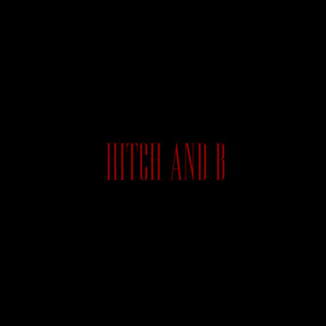 Hitch and B