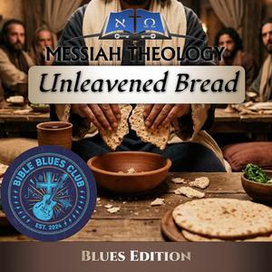 Unleavened Bread Blues