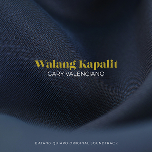 Walang Kapalit (From "Batang Quiapo")