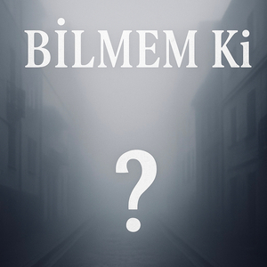 Bilmem Ki