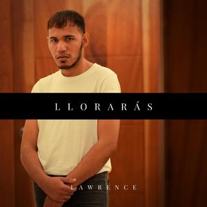 Llorarás