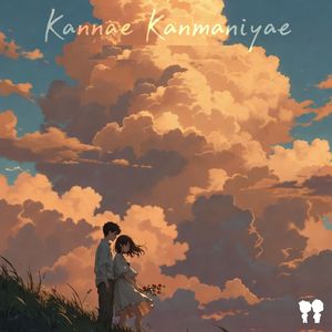 Kannae Kanmaniyae