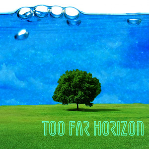 Too Far Horizon