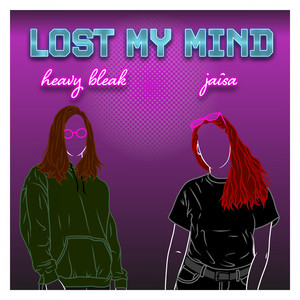 Lost My Mind (Heavy Bleak Remix)