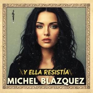 Y ella resistía